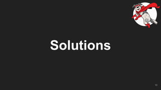 Solutions
10
 