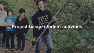 Project-based student activities
33
 