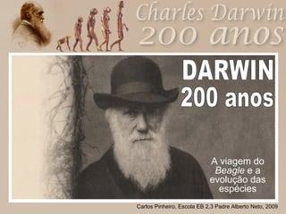 Charles Darwin A viagem do  Beagle  e a evolução das espécies DARWIN 200 anos 