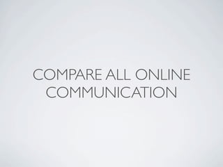 COMPARE ALL ONLINE
COMMUNICATION
 