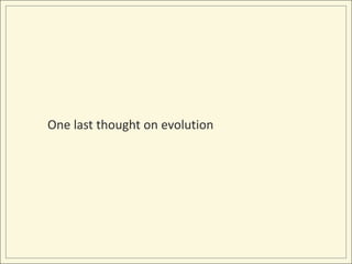 One last thought on evolution<br />