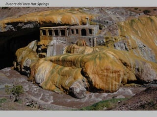 Puente del Inca Hot Springs
 