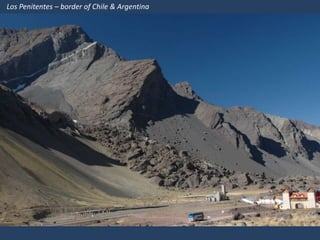 Los Penitentes – border of Chile & Argentina
 