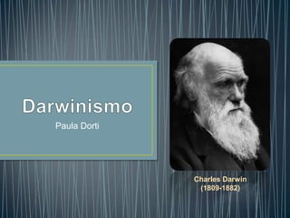 Paula Dorti

Charles Darwin
(1809-1882)

 