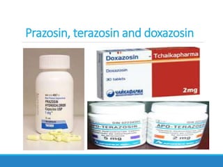 Prazosin, terazosin and doxazosin
 