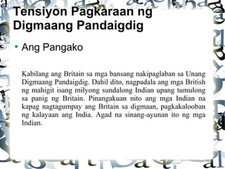 Tensiyon Pagkaraan ng 
Digmaang Pandaigdig 
● Ang Pangako 
Kabilang ang Britain sa mga bansang nakipaglaban sa Unang 
Digm...