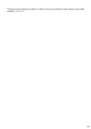 * El término no tiene traducción al español y se utiliza así en los textos académicos. Podría traducirse como «cálido
resplandor». (N. de la T.)
312
 