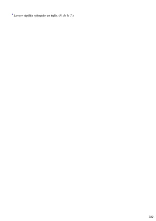 * Lawyer significa «abogado» en inglés. (N. de la T.)
322
 