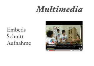 Multimedia

Embeds
Schnitt
Aufnahme
 