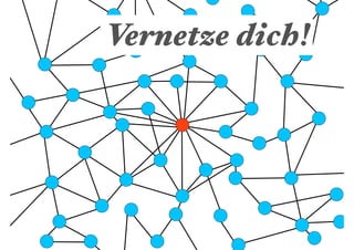Vernetze dich!
 