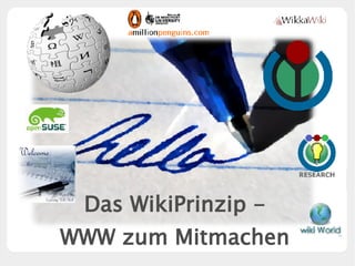 Das WikiPrinzip -
WWW zum Mitmachen
 