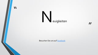 “
”
Neuigkeiten
Besuchen Sie uns auf Facebook
 