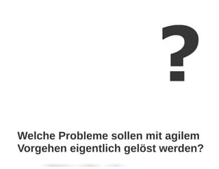 Das Agile muss ins Klassische