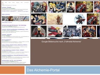 Das Alchemie-Portal
Google Bildersuche nach „Fullmetal Alchemie“
 