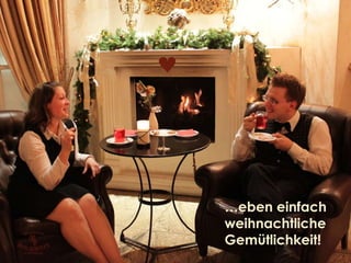 … eben einfach weihnachtliche Gemütlichkeit! 