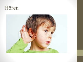 Hören
 