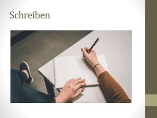 Schreiben
 