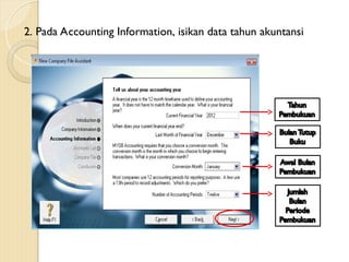 2. Pada Accounting Information, isikan data tahun akuntansi
 