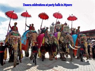 Dasara celebrations at party halls in Mysore
 