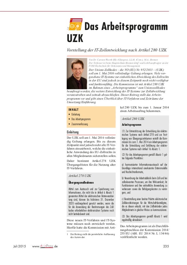 Zoll
Das Arbeitsprogramm
UZK
Vorstellung der IT-Zollentwicklung nach Artikel 280 UZK
Von Dr. Carsten Weerth BSc (Glasgow),...