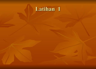 Latihan  1 