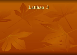 Latihan  3 