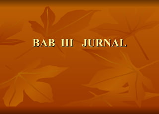 BAB  III  JURNAL 