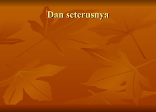 Dan seterusnya 
