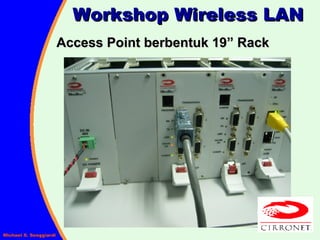 Workshop Wireless LAN Access Point berbentuk 19” Rack 