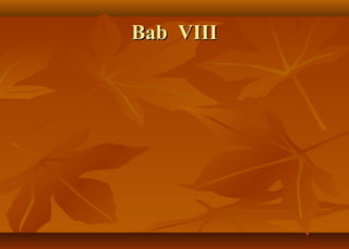 Bab VIII
 