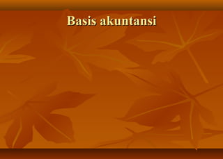 Basis akuntansi
 