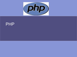 PHP
 