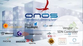Vendor
SDN Controller
 
