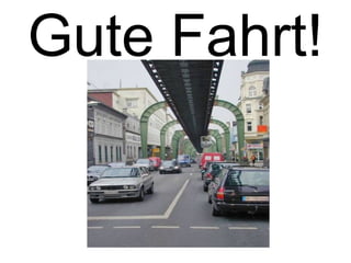 Gute Fahrt!