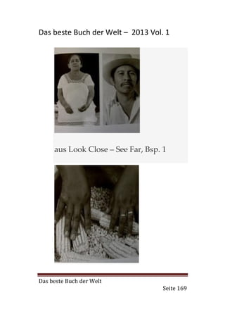 Das beste Buch der Welt – 2013 Vol. 1




     aus Look Close – See Far, Bsp. 1




Das beste Buch der Welt
                                    Seite 169
 