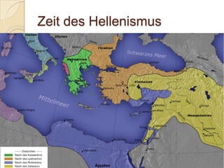 Zeit des Hellenismus
 