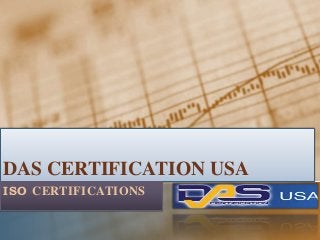 DAS CERTIFICATION USA
ISO CERTIFICATIONS

 
