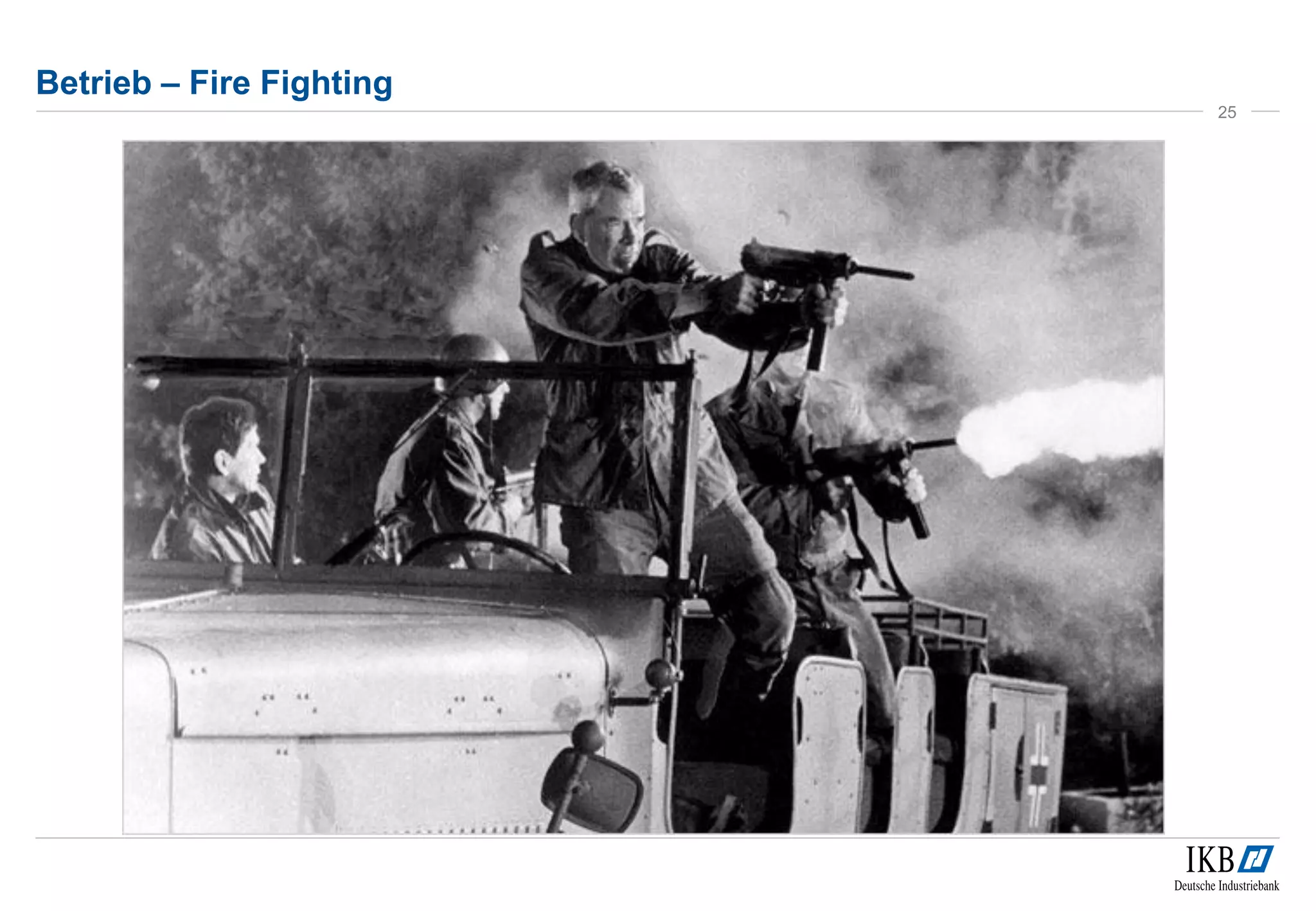 Betrieb – Fire Fighting 
25 
 