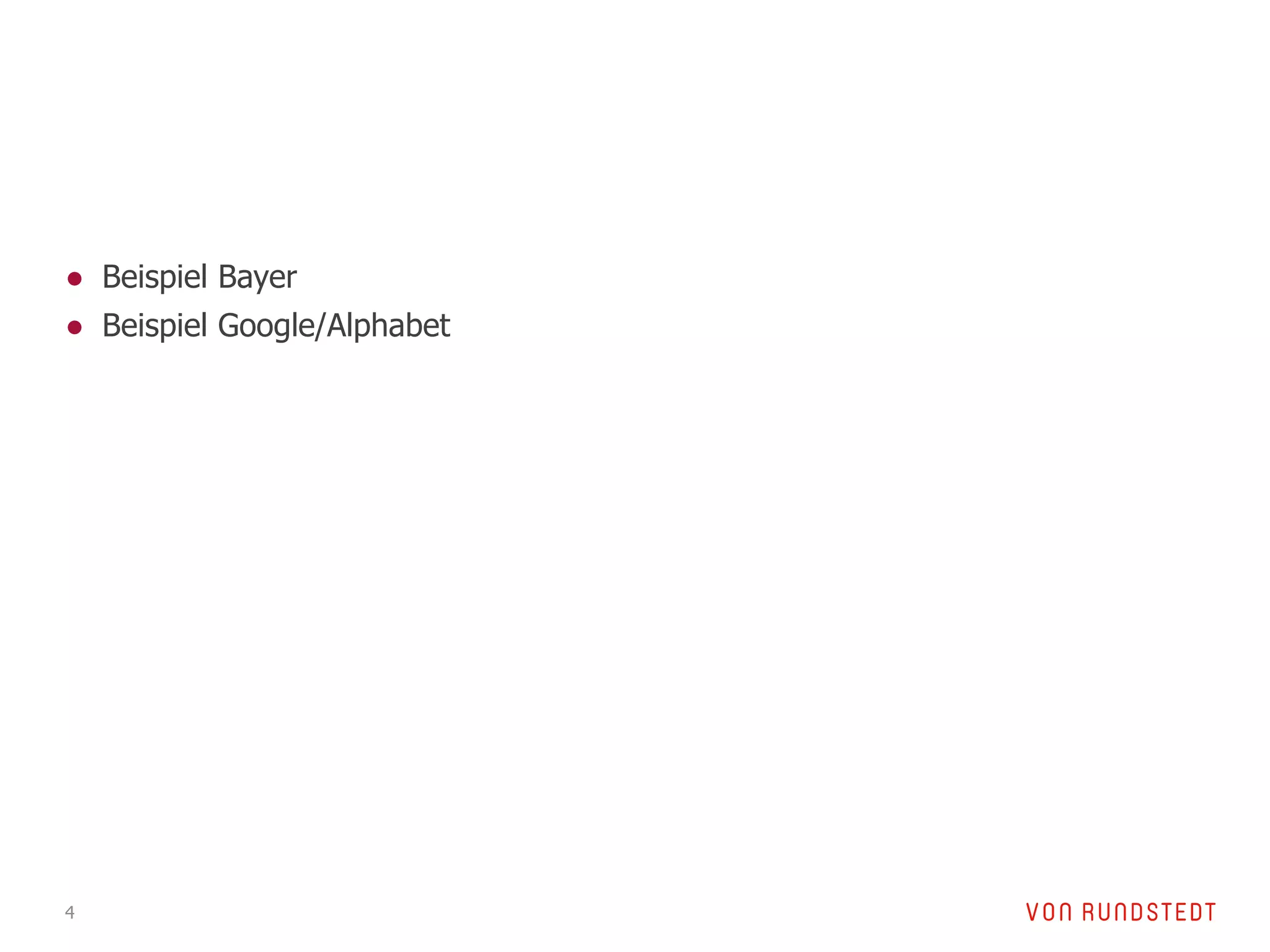 ● Beispiel Bayer
● Beispiel Google/Alphabet
4
 