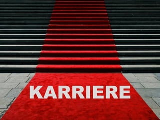 KARRIERE
 