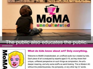 The public also educates the public.
 