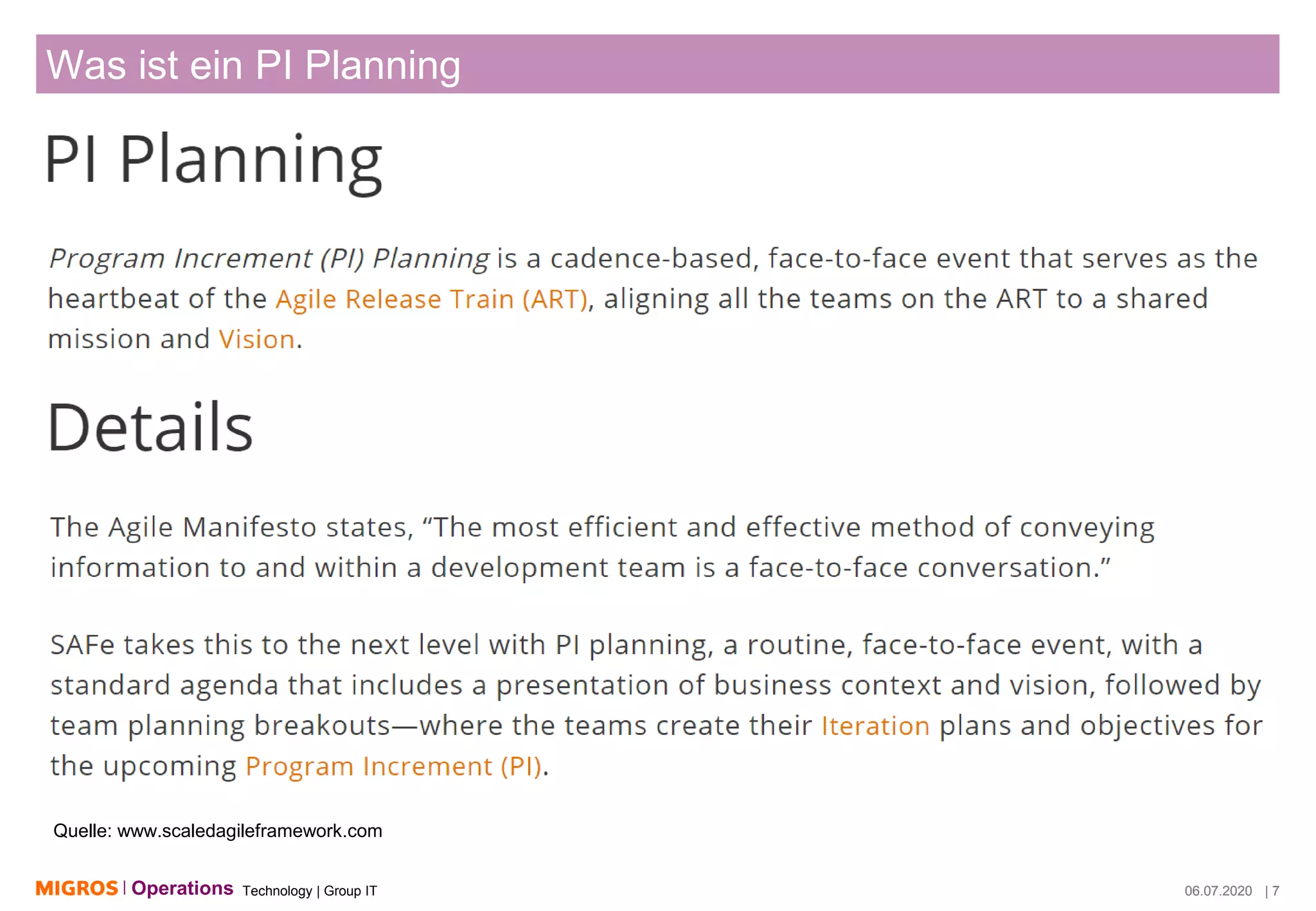 Technology | Group ITOperations 06.07.2020 | 7
Was ist ein PI Planning
06.07.2020 | 7
Quelle: www.scaledagileframework.com
 