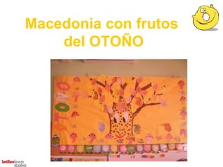 Macedonia con frutos
    del OTOÑO
 