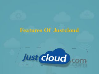 Features Of Justcloud

 