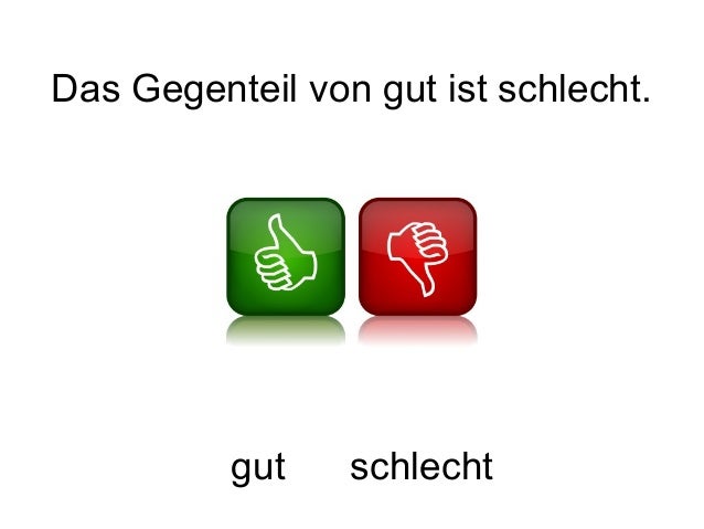Was Ist Das Gegenteil Von Schlecht de.slideshare.net