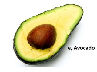 die Avocado
 