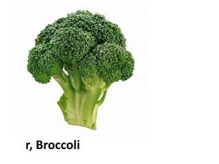 der Broccoli
 