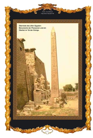 Das globale
fre›maurertum
Überreste des alten Ägypten:
Monumente der Pharaonen und ein
Obelisk im Tal der Könige.
DCE
 