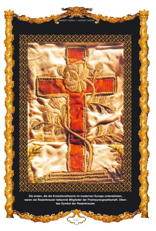 Die ersten, die die Evolutionstheorie im modernen Europa unterstützten,
waren als Rosenkreuzer bekannte Mitglieder der Freimaurergesellschaft. Oben:
das Symbol der Rosenkreuzer.
DFD
Harun Yahya - Adnan Oktar
 
