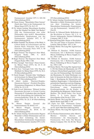 EEL
Fussnoten
Freimaurerei). Istanbul 1977, S. 189-190
(Hervorhebung [HY]).
84 Hasan Erman: "Masonlukta Olum Sonrasi"
(Nach dem Tode in der Freimaurerei). In:
Mimar Sinan (1977), Nr. 24, S. 57.
85 Dr. Selami Isindag: Masonlugun Kendine
Ozgu Bir Felsefesi Var Midir, Yok Mudur?
(Hat das Freimaurertum eine echte
Philosophie oder nicht?). Masonluktan
Esinlenmeler (Inspirationen von der
Freimaurerei). Istanbul 1977, S. 97
(Hervorhebung [HY]).
86 Wilder Penfield: The Mystery of the Mind: A
Critical Study of Consciousness and the
Human Brain. Princeton, New Jersey:
Princeton University Press 1975, S. 80
(Hervorhebung [HY]).
87 Roger Penrose: The Emperor's New Mind.
Penguin Books 1989, S. 24-25
(Hervorhebung [HY]).
88 Roger Penrose: The Emperor's New Mind.
Penguin Books 1989, S. 448.
89 Onur Ayangil: "Yeni Gnose" (Neue Gnosis).
In: Mimar Sinan (1977), Nr. 25, S. 20
(Hervorhebung [HY]).
90 Enis Ecer: "Gercegin Yolu" (Der Weg der
Wahrheit). In: Mimar Sinan (1979), Nr. 30, S.
29 (Hervorhebung [HY]).
91 Faruk Erengul: "Evrende Zeka" (Intelligenz
im Universum). In: Mimar Sinan (1982), Nr.
46, S. 27 (Hervorhebung [HY]).
92 Albert Arditti: "Hurriyet-Disiplin-
Dinamizm-Statizm" (Freiheit-Disziplin-
Dynamismus-Dirigismus). In: Mimar Sinan
(1974), Nr. 15, S. 23.
93 Naki Cevad Akkerman: "Bilimsel Acidan
Dayanisma Kavrami ve Evrimi Uzerine
Dusunceler II" (Gedanken über den Begriff
und die Entwicklung der Solidarität aus
wissenschaftlicher Sicht II). In: Mimar
Sinan (1976), Nr. 20, S. 49 (Hervorhebung
[HY]).
94 Mason Dergisi (Journal des
Freimaurertums), Nr. 48-49, S. 67.
95 Mason Dergisi (Journal des
Freimaurertums), Nr. 48-49, S. 67
(Hervorhebung [HY]).
96 Dr. Selami Isindag: Kurulusundan Bugune
Masonluk ve Bizler (Freimaurerei und wir:
von ihrer Gründung bis heute).
Masonluktan Esinlenmeler (Inspirationen
von der Freimaurerei). Istanbul 1977, S. 274-
275 (Hervorhebung [HY]).
97 Dr. Selami Isindag: Kurulusundan Bugune
Masonluk ve Bizler (Freimaurerei und wir:
von ihrer Gründung bis heute).
Masonluktan Esinlenmeler (Inspirationen
von der Freimaurerei). Istanbul 1977, S.
274-275.
98 Pocock. In: Edmund Burke: Reflections on
the Revolution in France. Ed. J. G. A.
Pocock. Indianapolis: Hackett Publishing
Company 1987, S. 33-38.
99 Desmond King-Hele: Doctor of Revolution:
The Life and Times of Erasmus Darwin.
London: Faber & Faber 1977, S. 361.
100 Henry Morris: The Long War Against God,
S. 178.
101 William R. Denslow: 10,000 Famous
Freemasons. Vol. I. Richmond, Virginia:
Macoy Publishing & Macoy Supply Co.,
Inc. 1957, S. 285.
102 William R. Denslow: 10,000 Famous
Freemasons. Vol. I. Richmond, Virginia:
Macoy Publishing & Macoy Supply Co.,
Inc. 1957, S. 285.
103 Henry Morris: The Long War Against God,
S. 198. Der Orden der Illuminaten, der 1776
in Bayern (Deutschland) gegründet wurde,
war eine Art Freimaurerloge. Der Gründer
der Illuminaten, Dr. Adam Weishaupt, war
Jude. Er benannte die Ziele des Ordens wie
folgt: 1. Beseitigung der Monarchien und
regulären Regierungen. 2. Abschaffung des
persönlichen Eigentums und des Erbgangs.
3. Aufhebung von Ehe und Familie und
Einrichtung eines kommunalen
Erziehungssystems für die Kinder. 4.
Abschaffung der Religionen. (Siehe Eustace
Mullins: The World Order: Our Secret
Rulers, S. 5; Lewis Spence: The
Encyclopedia of the Occult, S. 223).
104 Henry Morris: The Long War Against God.
Master Books April 2000, S. 198.
105 Papst Leo XIII.: Humanum Genus.
"Encyclical on Freemasonry". Verkündet
am 20. April 1984 (Hervorhebung [HY]).
106 Henry Morris: The Long War Against God,
S. 60.
107 Zu Huxleys Freimaurertum siehe Albert G.
Mackey: "Charles Darwin and
Freemasonry." An Encyclopedia of
Freemasonry. New York: The Masonic
History Company 1921, Vol. III. Die “Royal
 
